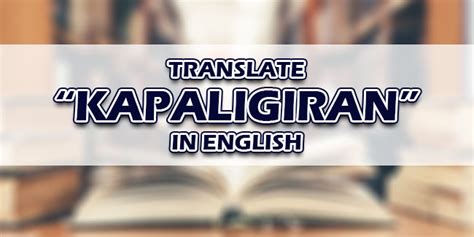 kapaligiran in english|KAPALIGIRAN (Tagalog).